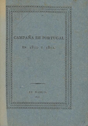 Campaña de Portugal en 1810 y 1811, traducida del frances al castellano, y aumentada con varias nota...