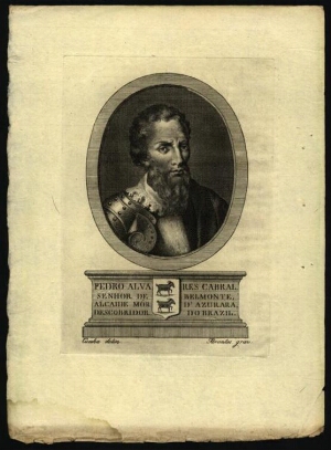 Pedro Alvares Cabral, senhor de Belmonte, alcaide mór d' Azurara, descobridor do Brazil