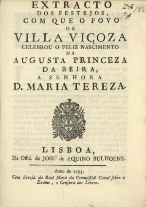 Extracto dos festejos, com que o povo de Villa Viçoza celebrou o feliz nascimento da Augusta Princez...