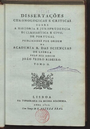 Dissertações chronologicas e criticas sobre a historia e jurisprudencia ecclesiastica e civil de Por...