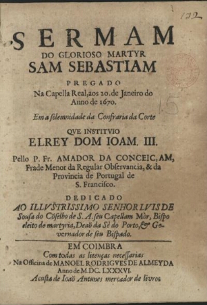 Sermam do glorioso martyr Sam Sebastiam pregado na Capella Real, aos 20. de Janeiro do anno de 1670
