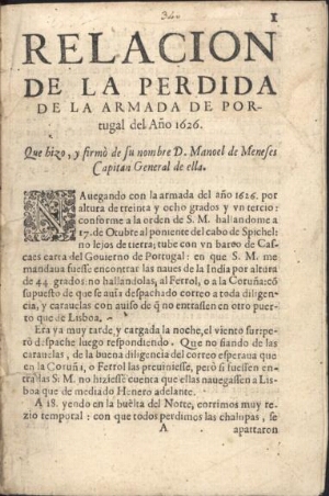 Relacion de la perdida de la Armada de Portugal del ano 1626. Que hizo, y firmò de su nombre D. Mano...