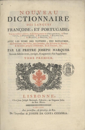 Nouveau Dictionnaire des Langues Française, et Portugaise, tiré des meilleurs auteurs, & des Diction...