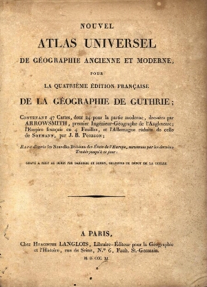 Nouvel atlas universel de géographie ancienne et moderne, pour la quatrième édition française de la ...