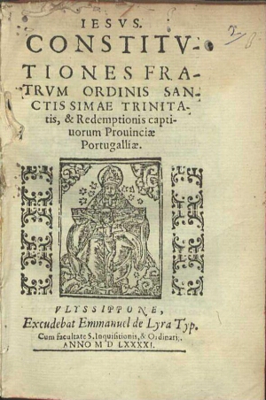 Constitvtiones Fratrvm Ordinis Sanctissimae Trinitatis & Redemptionis captiuorum Prouinciae Portugal...