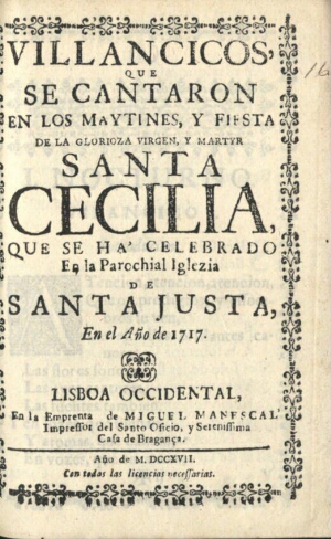 Villancicos, que se cantaron en los Maytines, y Fiesta de la Glorioza Virgen, y Martyr Santa Cecilia...
