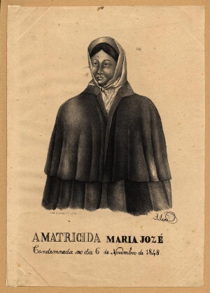 A matricida Maria Jozé, condemnada no dia 6 de Novembro de 1848