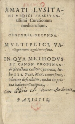 Amati Lusitani... Curationem Medicinalium. Centuria secunda. Multiplici variáque rerum cognitione re...
