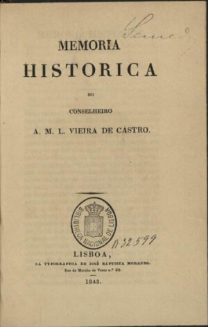 Memoria historica do Conselheiro A. M. L. Vieira de Castro