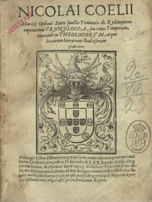 Nicolai Coeli Maralij Ordinis Sacro Sanctae Trinitatis de Redemptione Captiuorum Cronologia seu rati...