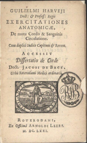 Guilielmi Harveji Doct: & Profess: Regii Exercitationes Anatomicae, De motu Cordis & Sanguinis Circu...