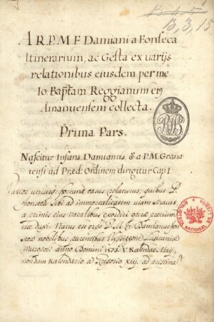A R.P.M.F. Damiani a Fonseca Itinerarium, ac Gesta ex variis relationibus eiusdem per me Io. Bapt[is...
