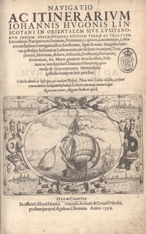 Navigatio ac Itinerarium Iohannis Hugonis Linscotani in Orientalem sive Lusitanorum Indiam. Descript...