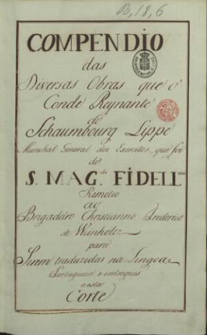 Compendio das diversas obras que o Conde reynante de Schaumbourg Lippe... remeteo ao Brigadeiro Chri...