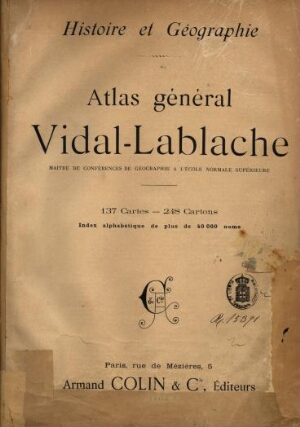 Atlas général Vidal-Lablache : histoire et géographie : 137 cartes, 248 cartons, index alphabétique ...