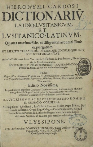 Hieronymi Cardosi Dictionarium latino-lusitanicum, et lusitanico-latinum, quanta maxima fide, ac dil...