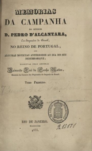 Memórias da campanha do Senhor D. Pedro d'Alcantara, ex-imperador do Brasil, no Reino de Portugal, c...