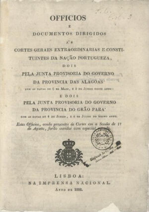 Officios e documentos dirigidos as cortes geraes extraordinarias e constituintes da nacao portugueza...
