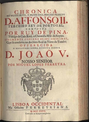 Chronica do muito alto, e muito esclarecido principe D. Afonso II, terceiro rey de Portugal