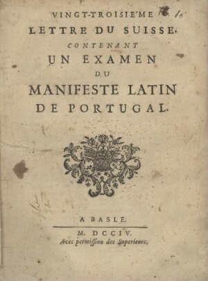 Vingt-troisiéme lettre du Suisse contenant un examen du manifeste latin de Portugal