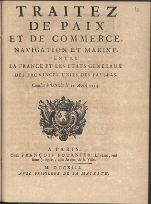 Traitez de paix et de commerce, navigation et marine, entre la France et les Etats Generaux des Prov...
