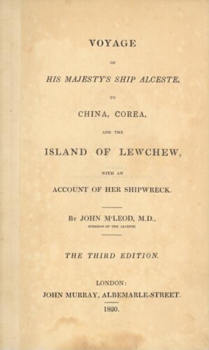 Voyage of his majesty's ship alceste to China, Corea, and the Island of Lewchew, with an account of ...