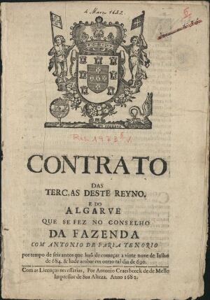 Contrato das terças deste Reyno e do Algarve que se fez no Conselho da Fazenda com Antonio de Faria ...