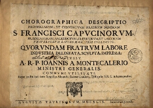 Chorographica descriptio provinciarum, et conventuum fratrum minorum S. Francisci Capucinorum, predi...