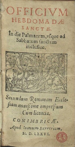 Officium hebdomadae sanctae in die Palmarum vsque ad Sabbatum Sanctum inclusiue