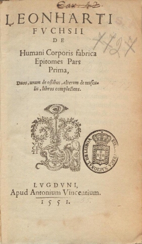 Leonharti Fuchsii De Humani Corporis fabrica Epitomes Pars Prima[- altera], Duos unum de ossibus, al...