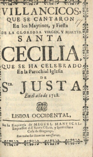 Villancicos, que se cantaron en los Maytines, y Fiesta de la Glorioza Virgen, y Martyr Santa Cecilia...
