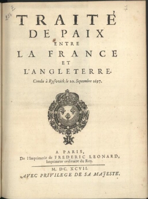 Traité de paix entre la France et lªAngleterre. Conclu à Rysvvick le 20. Septembre 1697