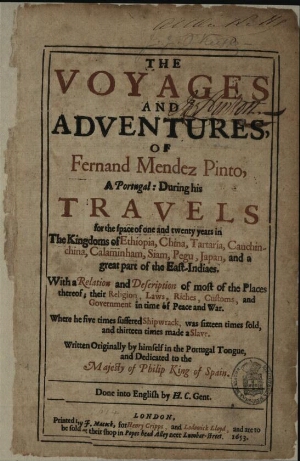 The voyages and adventures, of Fernand Mendez Pinto, a Portugal: during his travels for the space of...