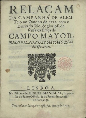 Relaçam da campanha de Alem-Tejo no Outono de 1712. com o Diario do sitio, & gloriosa defensa da pra...