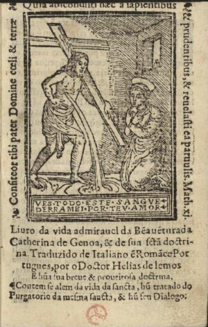 Liuro da vida admiravel da be[m]aue[n]turada Catherina de Genoa & de sua sctã doctrina