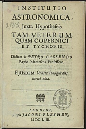 Institutio Astronomica, juxta Hypotheseis Tam Veterum, quam Copernici et Tychonis, dictata à Petro G...