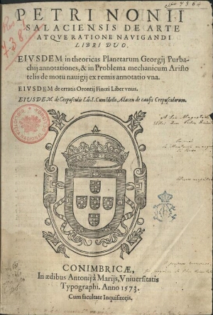 Petri Nonii Salaciensis De Arte Atqve Ratione Navigandi Libri Duo. Eivsdem in theoricas Planetarum G...