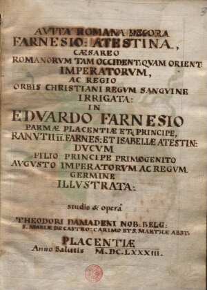 A vita romana decora Farnesio-Atestina...studio & opera Theodori Damadeni...Anno MDCLXXXIII