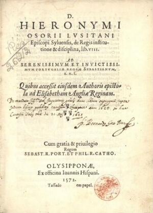 D. Hieronymi Osorij Lusitani episcopi Syluensis De regis institutione & disciplina lib. VIII ad sere...