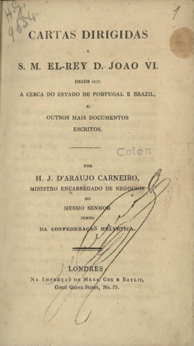 Cartas dirigidas a S. M. El-Rey D. João VI desde 1817 acerca do Estado de Portugal e Brazil e outros...