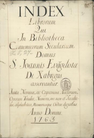 Index librorum qui in Bibliotheca Canonicorum Secularium Domus S[ancti] Joannis Eva[n]gelistae de Xa...