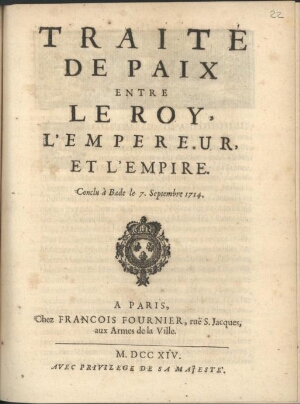Traité de paix entre le Roy, empereur, et l'empire. Conclu à Bade le 7. Septembre 1714