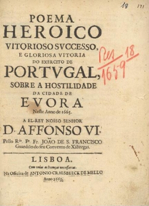 Poema heroico vitorioso successo, e gloriosa vitoria do exercito de Portugal, sobre a hostilidade da...
