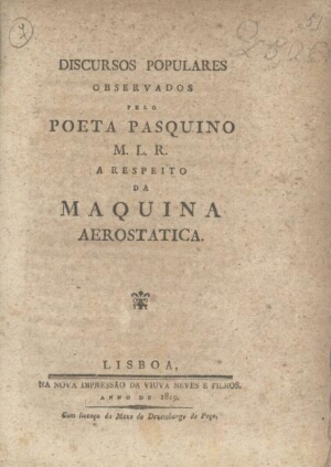 Discursos populares observados pelo Poeta Pasquino M. L. R. a respeito da maquina aerostatica
