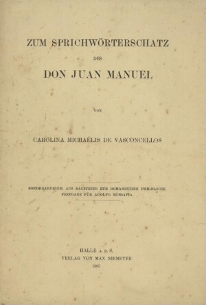 Zum sprichwörterschatz des Don Juan Manuel von Carolina Michaëlis de Vasconcellos