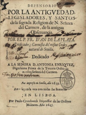 Defensorio por la Antiguedad, Legisladores, y Santos de la sagrada Religion de N. Señora del Carmen,...