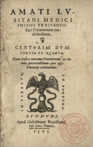 Amati Lusitani ... Curationum medicinalium, centuriae duae tertia et quarta. Cum indice omnium curat...