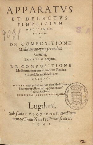 Apparatus et delectus simplicium medicamentorum. De compositione Medicamentorum secundum Genera, Ex ...