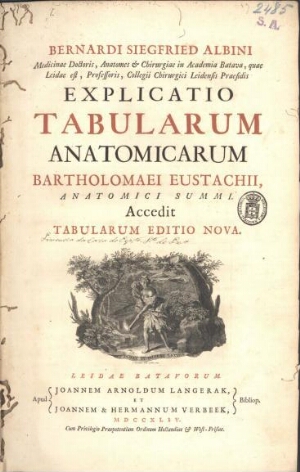 Bernardi Siegfried Albini... Explicatio tabularum anatomicarum Bartholomaei Eustachii, Anatomici sum...