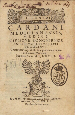 Hieronymi Cardani ... In librum Hippocratis de alimento commentaria; praelecta dum profiteretur supr...